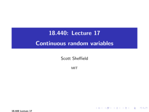 18.440: Lecture 17 Continuous random variables Scott Sheffield MIT