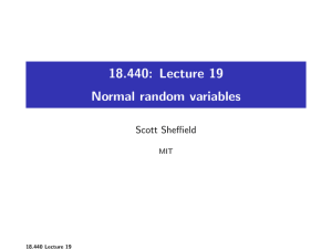 18.440: Lecture 19 Normal random variables Scott Sheffield MIT