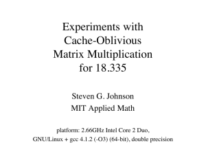 Experiments with Cache-Oblivious Matrix Multiplication for 18.335