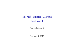 18.783 Elliptic Curves Lecture 1 February 3, 2015 Andrew Sutherland