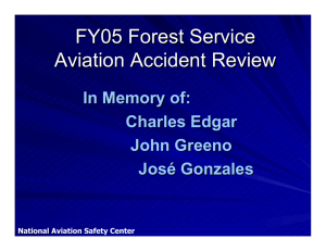 FY05 Forest Service Aviation Accident Review In Memory of: Charles Edgar
