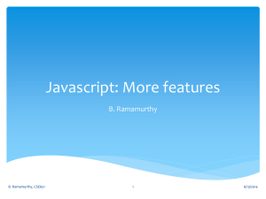 Javascript: More features B. Ramamurthy 6/13/2014 B. Ramamurthy, CSE651