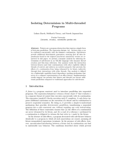 Isolating Determinism in Multi-threaded Programs Lukasz Ziarek, Siddharth Tiwary, and Suresh Jagannathan