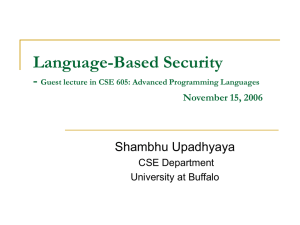 Language-Based Security - Shambhu Upadhyaya November 15, 2006