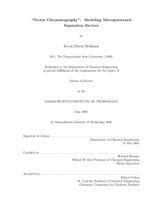 “Vector Chromatography”: Modeling Micropatterned Separation Devices Kevin David Dorfman