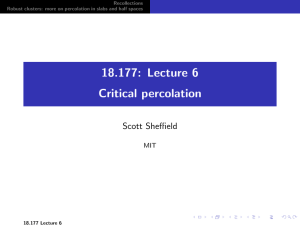 18.177: Lecture 6 Critical percolation Scott Sheffield MIT