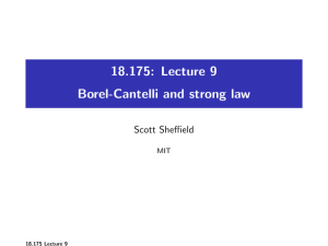 18.175: Lecture 9 Borel-Cantelli and strong law Scott Sheffield MIT