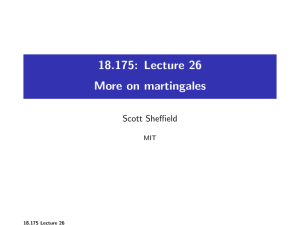 18.175: Lecture 26 More on martingales Scott Sheffield MIT