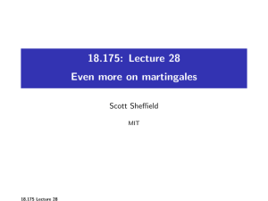 18.175: Lecture 28 Even more on martingales Scott Sheffield MIT
