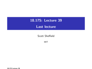 18.175: Lecture 39 Last lecture Scott Sheffield MIT