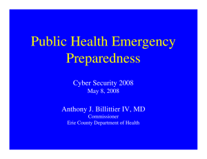 Public Health Emergency Preparedness Cyber Security 2008 Anthony J. Billittier IV, MD