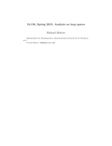 18.158, Spring 2013: Analysis on loop spaces Richard Melrose ogy