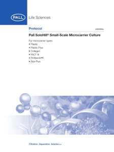 Protocol Pall SoloHill Small-Scale Microcarrier Culture For microcarrier types: