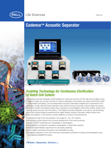 Cadence Acoustic Separator Enabling Technology for Continuous Clarification of Batch Cell Culture