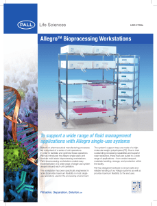 Allegro Bioprocessing Workstations To support a wide range of fluid management