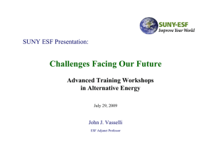 Challenges Facing Our Future SUNY ESF Presentation: Advanced Training Workshops in Alternative Energy