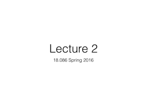 Lecture 2 18.086 Spring 2016