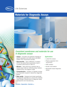 Materials for Diagnostic Assays Consistent membranes and materials for use Applications