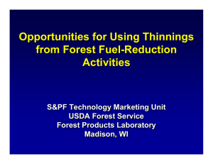 Opportunities for Using Thinnings from Forest Fuel-Reduction Activities S&amp;PF Technology Marketing Unit