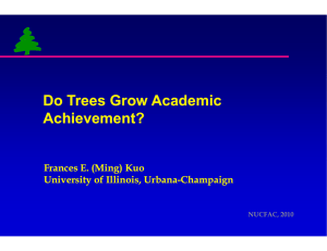 Do Trees Grow Ac cademic Achievement?