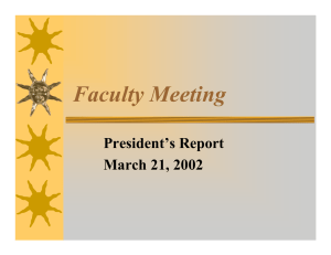 Faculty Meeting President’s Report March 21, 2002