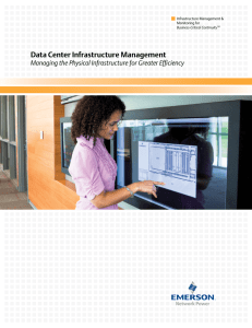 Data Center Infrastructure Management Managing the Physical Infrastructure for Greater Efficiency