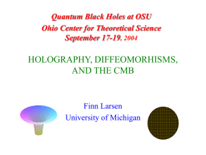 HOLOGRAPHY, DIFFEOMORHISMS, AND THE CMB Finn Larsen University of Michigan