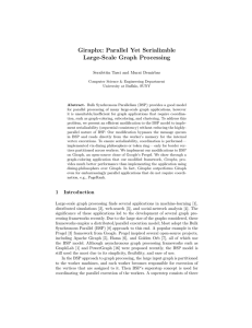 Giraphx: Parallel Yet Serializable Large-Scale Graph Processing Serafettin Tasci and Murat Demirbas