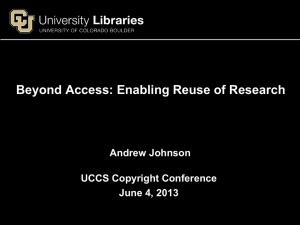 Beyond Access: Enabling Reuse of Research Andrew Johnson UCCS Copyright Conference