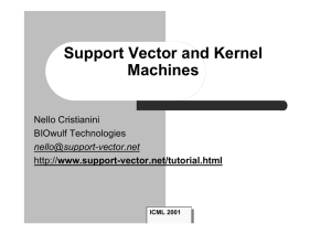 Support Vector and Kernel Machines Nello Cristianini BIOwulf Technologies