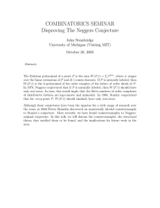 COMBINATORICS SEMINAR Disproving The Neggers Conjecture John Stembridge University of Michigan (Visiting MIT)