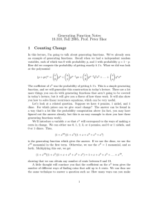 Generating Function Notes 18.310, Fall 2005, Prof. Peter Shor 1 Counting Change