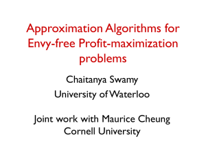 Approximation Algorithms for Envy-free Profit-maximization problems Chaitanya Swamy