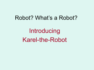 Introducing Karel-the-Robot Robot? What’s a Robot?
