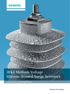 3EK4 Medium Voltage Silicone Housed Surge Arresters Answers for energy. www.siemens.com/energy/arrester