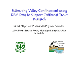 Estimating Valley Confinement using DEM Data to Support Cutthroat Trout Research David Nagel