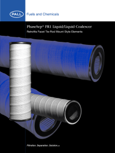 PhaseSep FR1 Liquid/Liquid Coalescer Retrofits Facet Tie-Rod Mount Style Elements ®