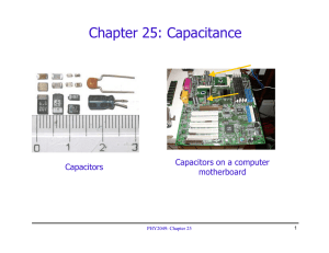 Chapter 25: Capacitance Capacitors on a computer Capacitors motherboard