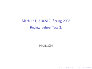 Math 151, 510-512, Spring 2008 Review before Test 3. 04/22/2008