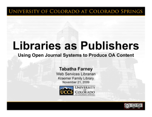 Libraries as Publishers Using Open Journal Systems to Produce OA Content