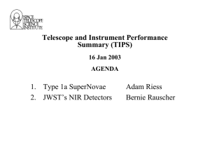 Telescope and Instrument Performance Summary (TIPS) 1. Type 1a SuperNovae Adam Riess
