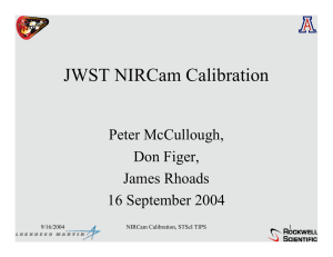 JWST NIRCam Calibration Peter McCullough, Don Figer, James Rhoads