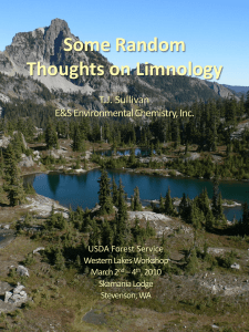 Some Random Thoughts on Limnology T.J. Sullivan E&amp;S Environmental Chemistry, Inc.