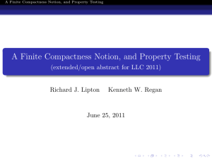A Finite Compactness Notion, and Property Testing Richard J. Lipton