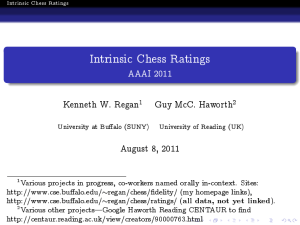 Intrinsic Chess Ratings AAAI 2011 Kenneth W. Regan Guy McC. Haworth