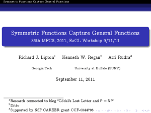 Symmetric Functions Capture General Functions 36th MFCS, 2011, EaGL Workshop 9/11/11