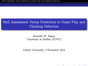 Skill Assessment Versus Prediction in Game Play and Cheating Detection