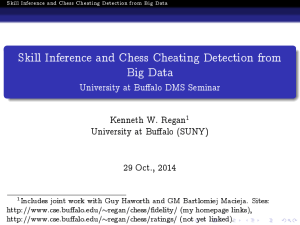 Skill Inference and Chess Cheating Detection from Big Data Kenneth W. Regan