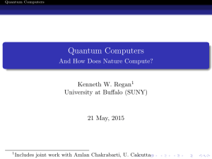 Quantum Computers And How Does Nature Compute? Kenneth W. Regan