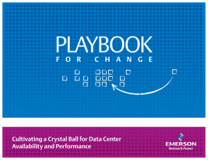 PLAYBOOK F O R   C H A N G... Cultivating a Crystal Ball for Data Center Availability and Performance